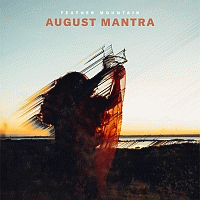 Feather Mountain : August Mantra